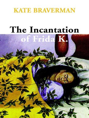 cover image of The Incantation of Frida K.